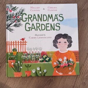 Grandma's Gardens Book Hillary Clinton Chelsea Clinton Hardback